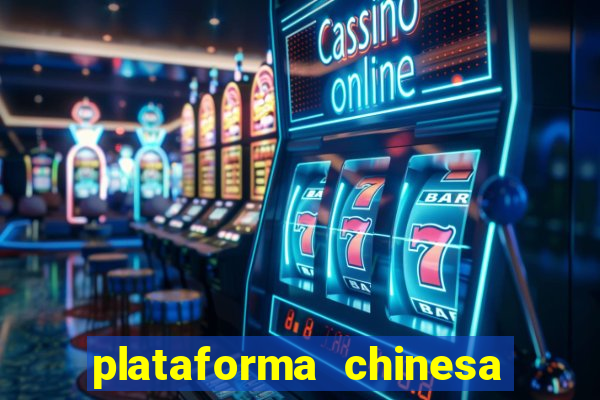 plataforma chinesa do tigrinho